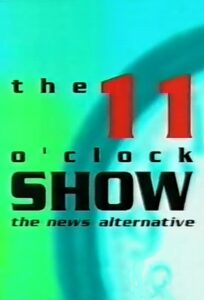 The 11 O’Clock Show